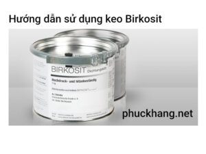 Hướng Dẫn Sử Dụng Keo Bít Kín BIRKOSIT Dichtungskitt®